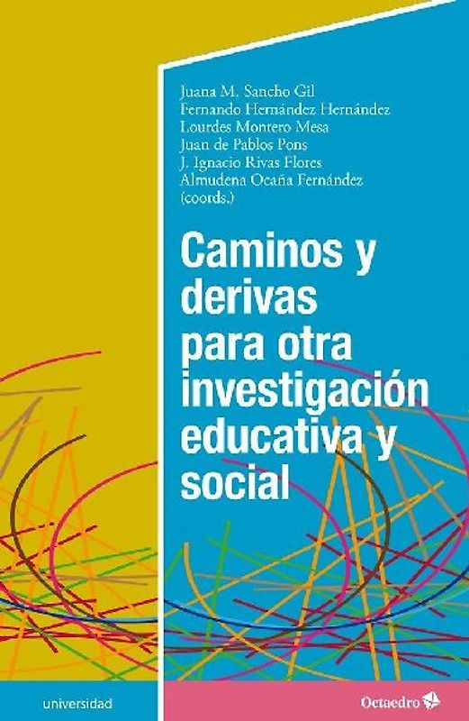 Caminos y derivas para otra investigación educativa y social