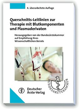 Querschnitts-Leitlinien zur Therapie mit Blutkomponenten und Plasmaderivaten