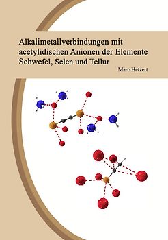 Alkalimetallverbindungen mit acetylidischen Anionen der Elemente Schwefel, Selen und Tellur