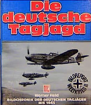 Die deutsche Tagjagd. Bildchronik der deutschen Tagjäger