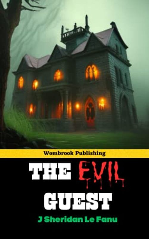 The Evil Guest: A chilling tale of psychological horror from the master of the genre (Annotated)