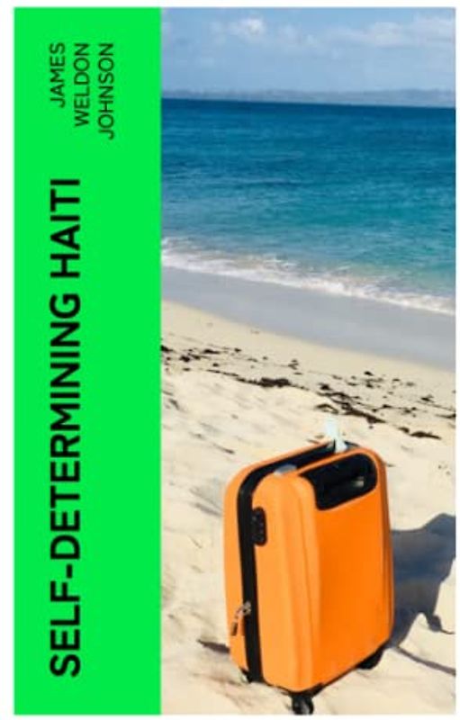 Self-Determining Haiti: Four articles reprinted from The Nation embodying a report of an investigation made for the National Association for the Advancement of Colored People