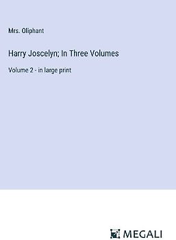 Harry Joscelyn; In Three Volumes