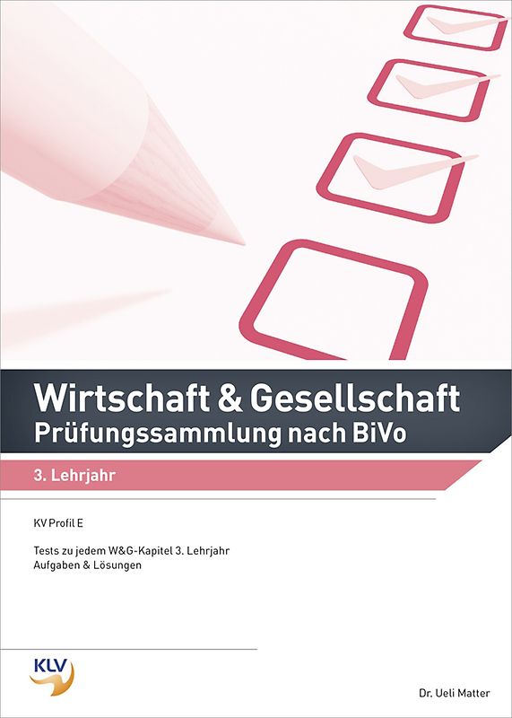 Wirtschaft und Gesellschaft (W&G) / Wirtschaft und Gesellschaft (W&G) Prüfungssammlung nach BiVo