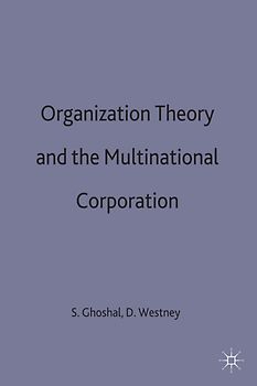 Organization Theory and the Multinational Corporation