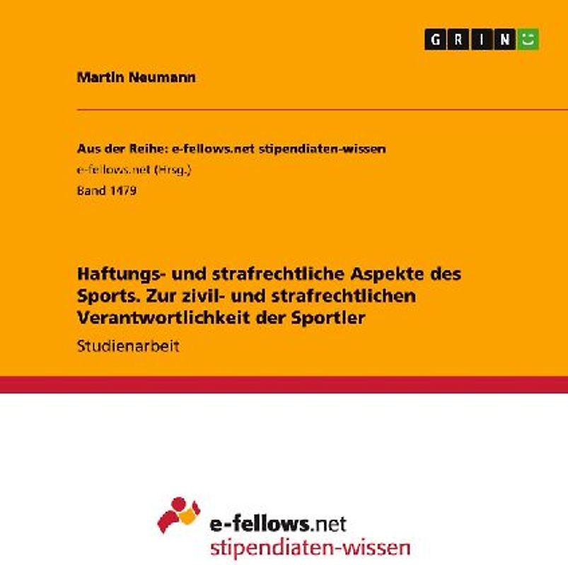 Haftungs- und strafrechtliche Aspekte des Sports. Zur zivil- und strafrechtlichen Verantwortlichkeit der Sportler