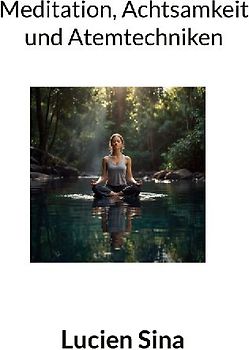 Meditation, Achtsamkeit und Atemtechniken