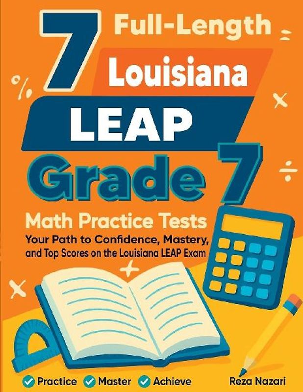 7 Full-Length Louisiana LEAP Grade 7 Math Practice Tests