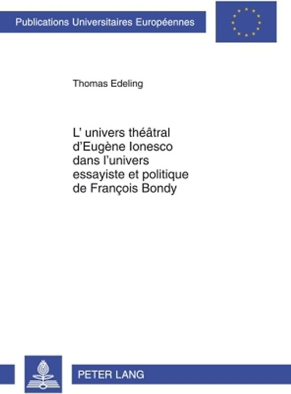 L’univers théâtral d’Eugène Ionesco dans l’univers essayiste et politique de François Bondy