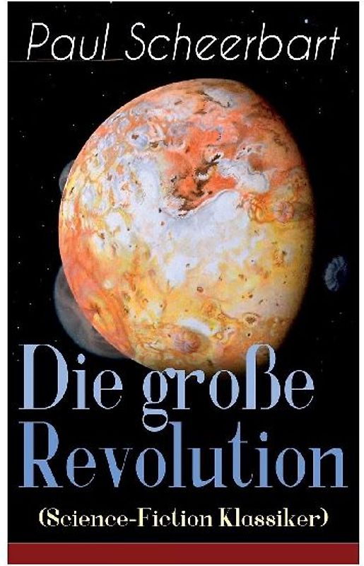 Die große Revolution (Science-Fiction Klassiker)