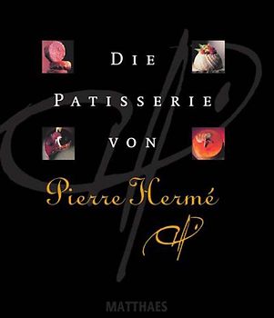 Die Patisserie von Pierre Hermé
