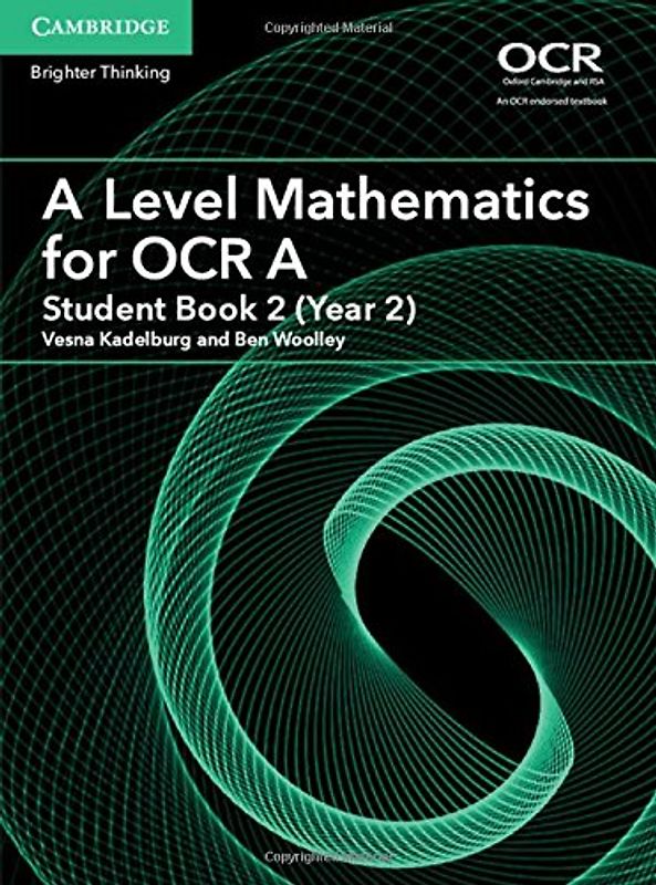 A Level Mathematics for OCR a Student Book 2 (Year 2)