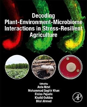 Decoding Plant-Environment-Microbiome Interactions in Stress-Resilient Agriculture