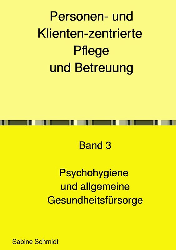 Personen- und Klienten-zentrierte Pflege und Betreuung für Präsenz-... / Personen- und Klienten-zentrierte Pflege und Betreuung