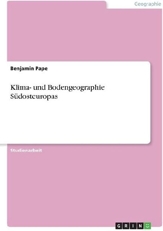 Klima- und Bodengeographie Südosteuropas