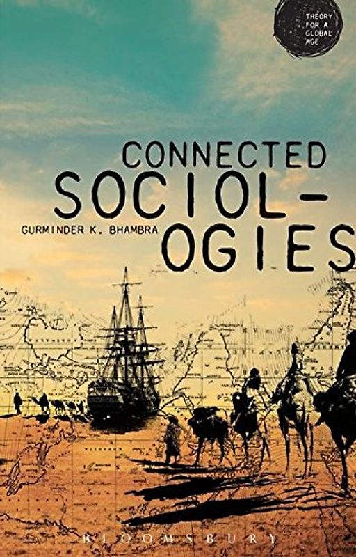 Connected Sociologies (Theory for a Global Age Series)