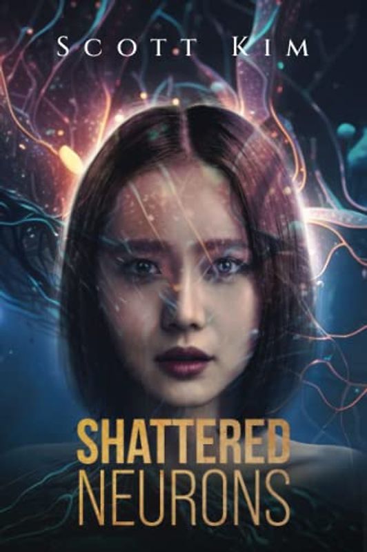 Shattered Neurons: A science fiction, police procedural thriller