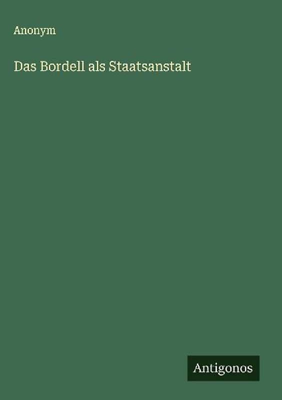 Das Bordell als Staatsanstalt