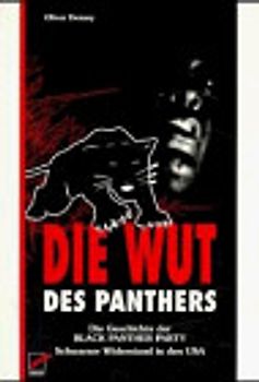 Die Wut des Panthers. Die Geschichte der Black Panther Party - Schwarzer Widerstand in den USA
