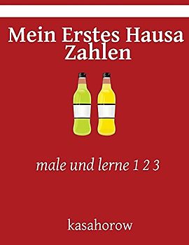 Mein Erstes Hausa Zahlen: male und lerne 1 2 3 (Hausa kasahorow)