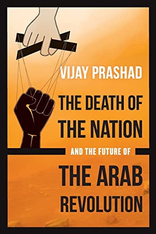 The Death of the Nation and the Future of the Arab Revolution