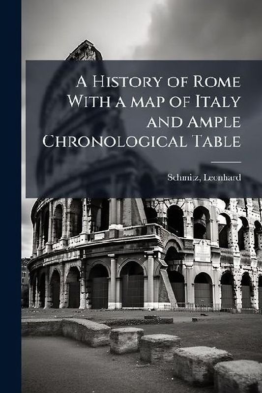 A History of Rome With a map of Italy and Ample Chronological Table