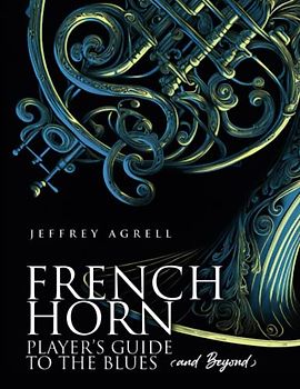 French Horn Player's Guide to the Blues (and Beyond)