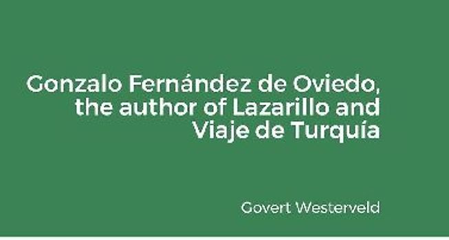 Gonzalo Fernández de Oviedo, the author of Lazarillo and Viaje de Turquía