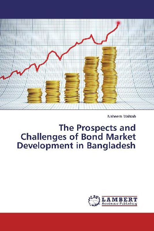 The Prospects and Challenges of Bond Market Development in Bangladesh