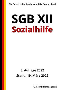 SGB XII - Sozialhilfe, 5. Auflage 2022: Die Gesetze der Bundesrepublik Deutschland