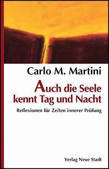 Auch die Seele kannt Tag und Nacht