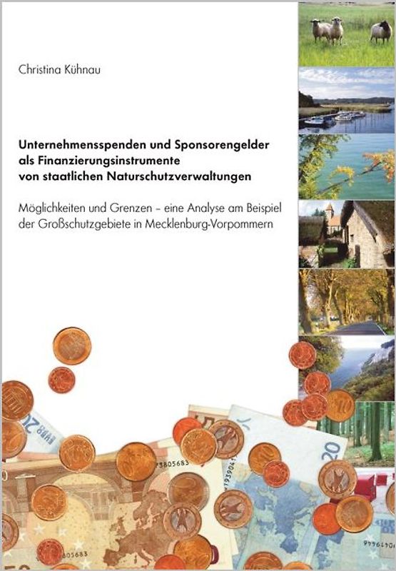 Unternehmensspenden und Sponsorengelder als Finanzierungsinstrumente von staatlichen Naturschutzverwaltungen