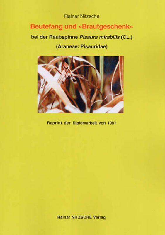 Beutefang und 'Brautgeschenk' bei der Raubspinne Pisaura mirabilis (CL.) (Araneae: Pisauridae)