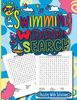 Swimming Word Search Puzzles With Solutions: Keep Your Mind Active and Relaxed with a Huge Supply of Swim-Themed Puzzles for Adults and Seniors