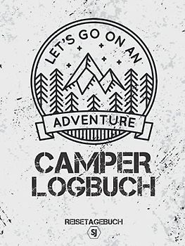 CAMPER LOGBUCH: Reisetagebuch, Tagebuch zum Ausfüllen, Eintragen & Selberschreiben von Reisen mit dem Van, Wohnmobil oder Wohnwagen | Platz für 50 Tage