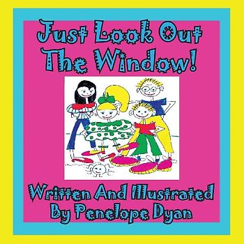 Just Look Out The Window!