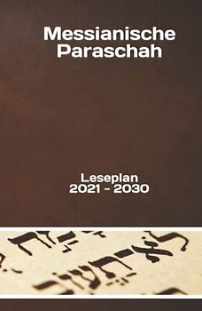 Messianische Paraschah: Leseplan 2021 - 2030