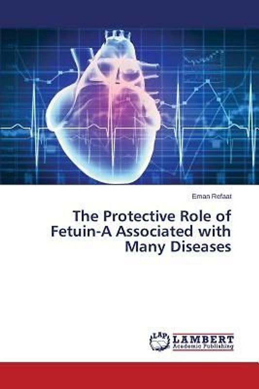 The Protective Role of Fetuin-A Associated with Many Diseases