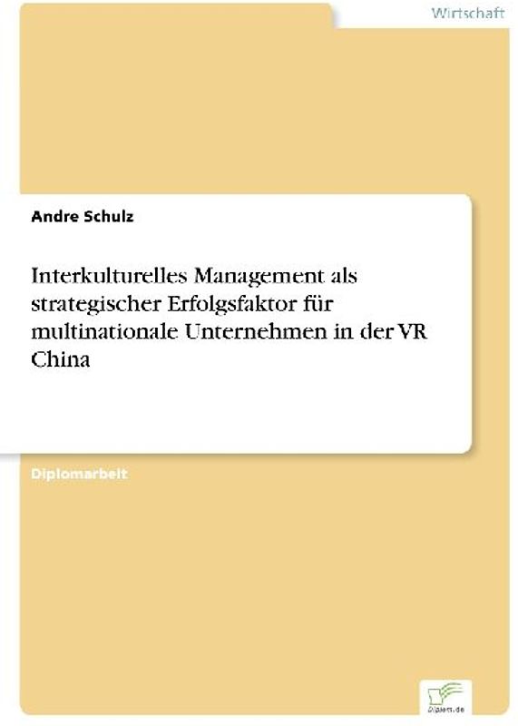 Interkulturelles Management als strategischer Erfolgsfaktor für multinationale Unternehmen in der VR China