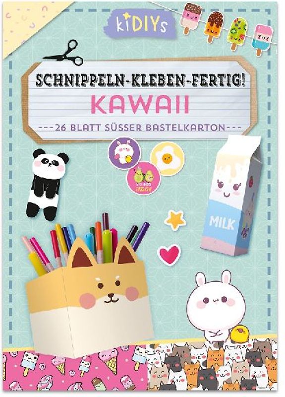 Schnippeln - Kleben - Fertig - Kawaii