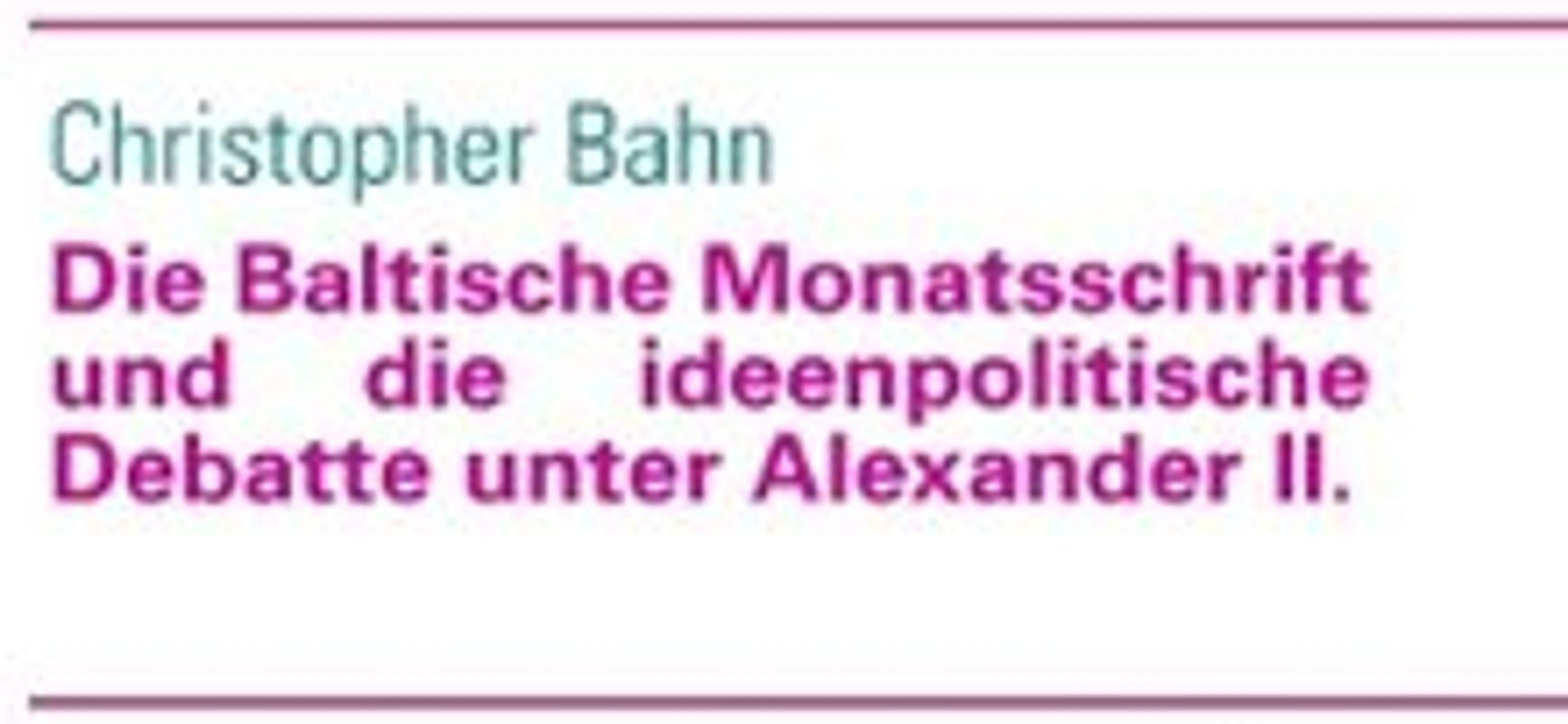 Die Baltische Monatsschrift und die ideenpolitische Debatte unter Alexander II.