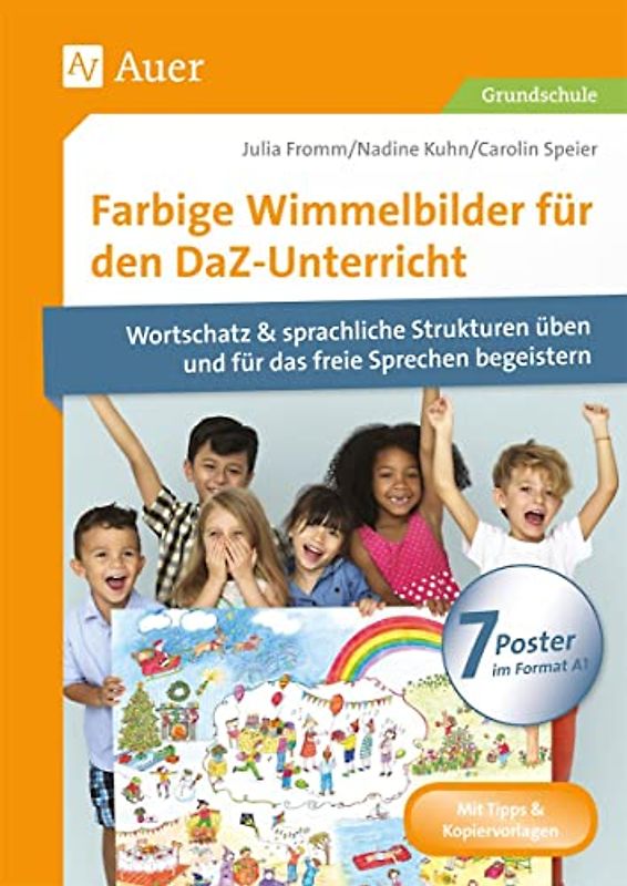 Farbige Wimmelbilder für den DaZ-Unterricht: Mit 7 Postern Wortschatz & sprachliche Strukturen üben und für das freie Sprechen begeistern (1. bis 4. Klasse)