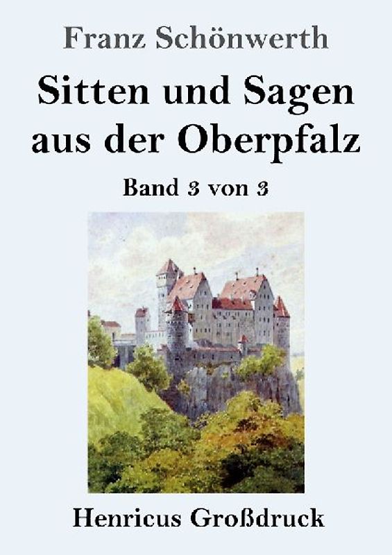 Sitten und Sagen aus der Oberpfalz (Großdruck)