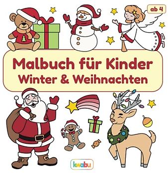 Malbuch für Kinder - Winter & Weihnachten: Ausmalbuch für Kinder ab 4 Jahren - Weihnachtsmann, Tannenbaum, Rentier und viele weitere Motive für Mädchen und Jungen