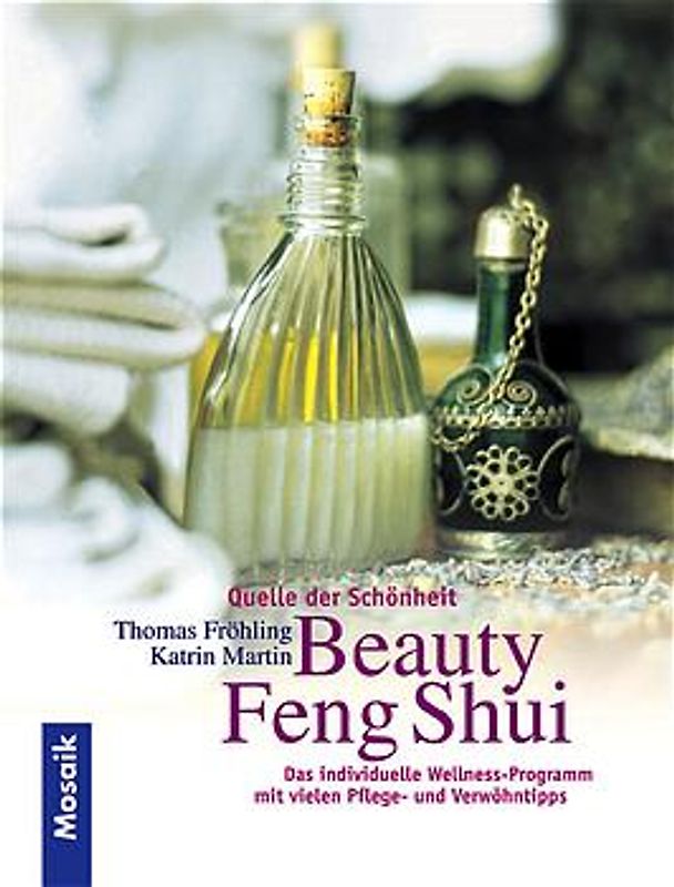 Beauty Feng Shui. Quelle der Schönheit