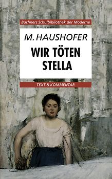 Buchners Schulbibliothek der Moderne / Haushofer, Wir töten Stella