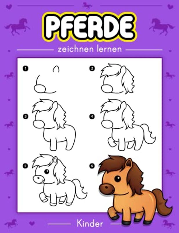 Pferde zeichnen lernen Kinder: Süße Pferde malen lernen | Schritt für Schritt | Zeichnen lernen Mädchen | Pferde Mädchen Geschenk