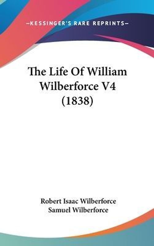 The Life Of William Wilberforce V4 (1838)