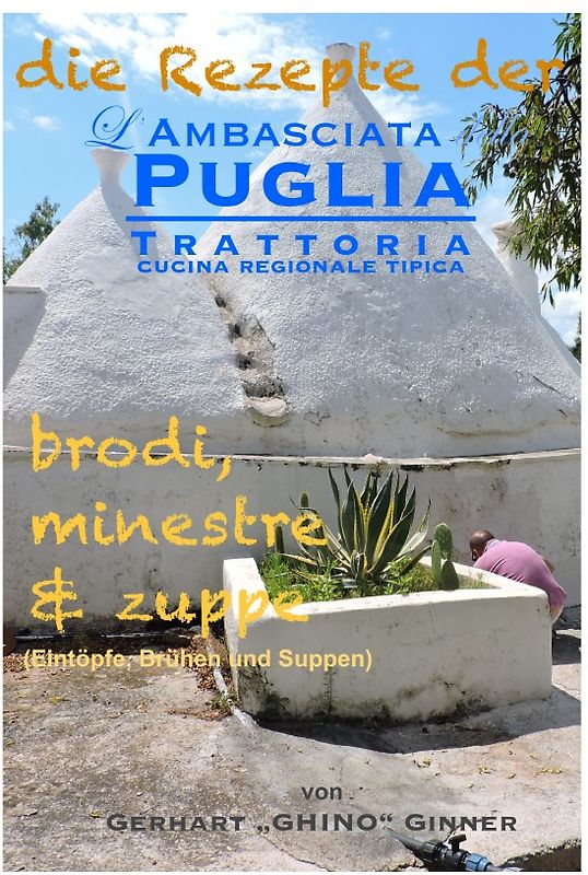 die Rezepte der L'Ambasciata della Puglia / die Rezepte der L'Ambasciata della Puglia V.