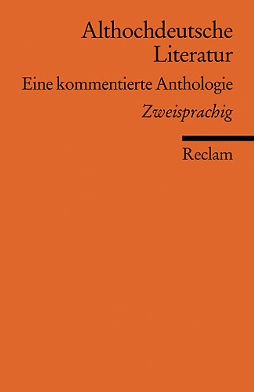 Althochdeutsche Literatur. Eine kommentierte Anthologie. Zweisprachig
